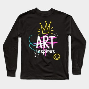 Art Inspires Graffiti Style Artist Motivation Long Sleeve T-Shirt